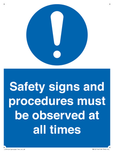 Safety signs and procedures must be observed at all times